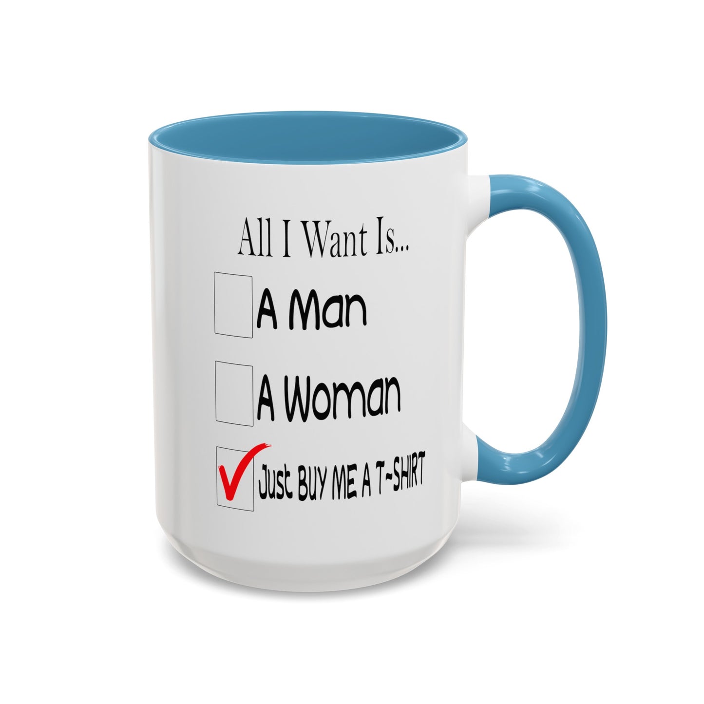 Buy Me A T-Shirt-Accent Coffee Mug (11, 15oz)