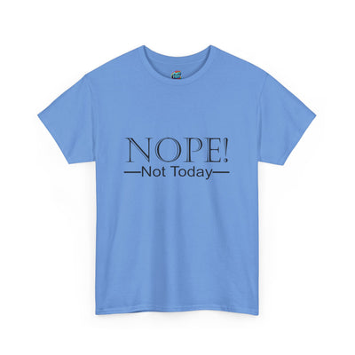 Not Today-Heavy Cotton Classic Tee