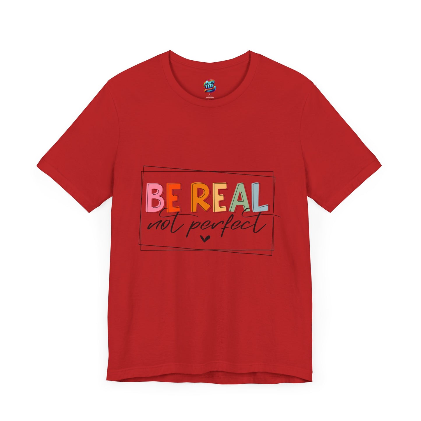 Be Real Not Perfect-Jersey Knit T-Shirt
