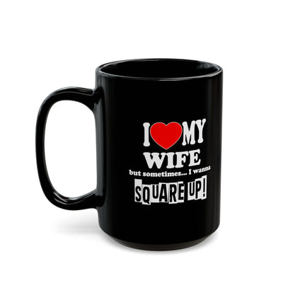 Square Up-Wife-Black Mug (11oz, 15oz)