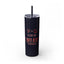 9 to 5-Skinny Tumbler w/Matching Straw, 20oz