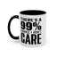 I Don't Care-Accent Coffee Mug (11, 15oz)