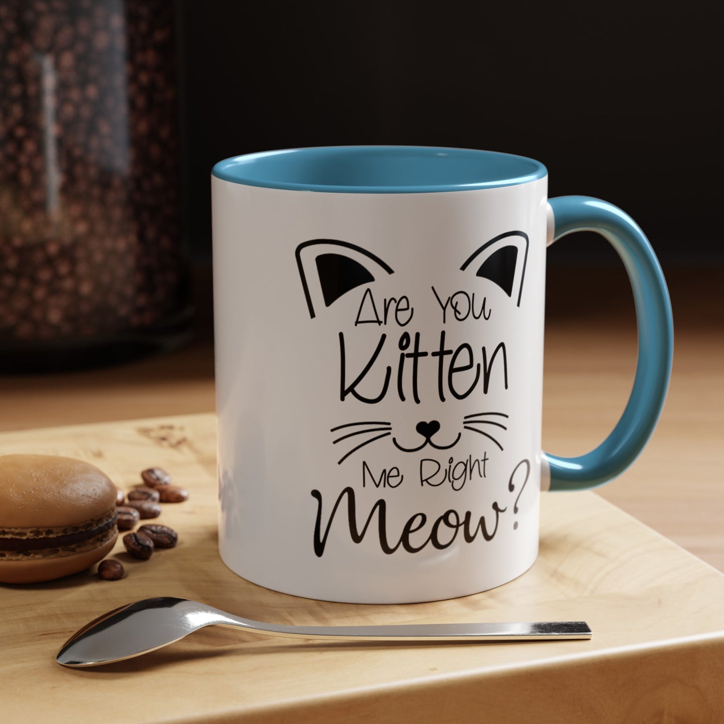 Are You Kitten Me-Accent Coffee Mug (11, 15oz)
