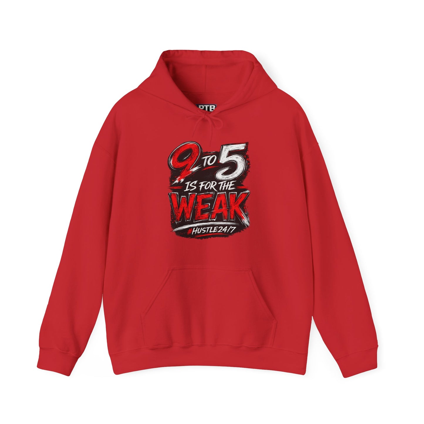 9 to 5 Is for the Weak #Hustle24/7 Heavy Blend Hoodie