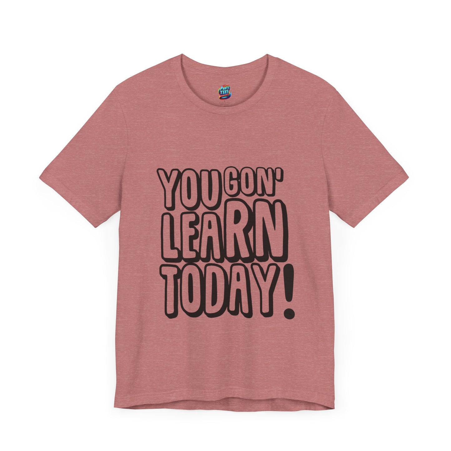 You Gon' Learn-Jersey Knit T-Shirt