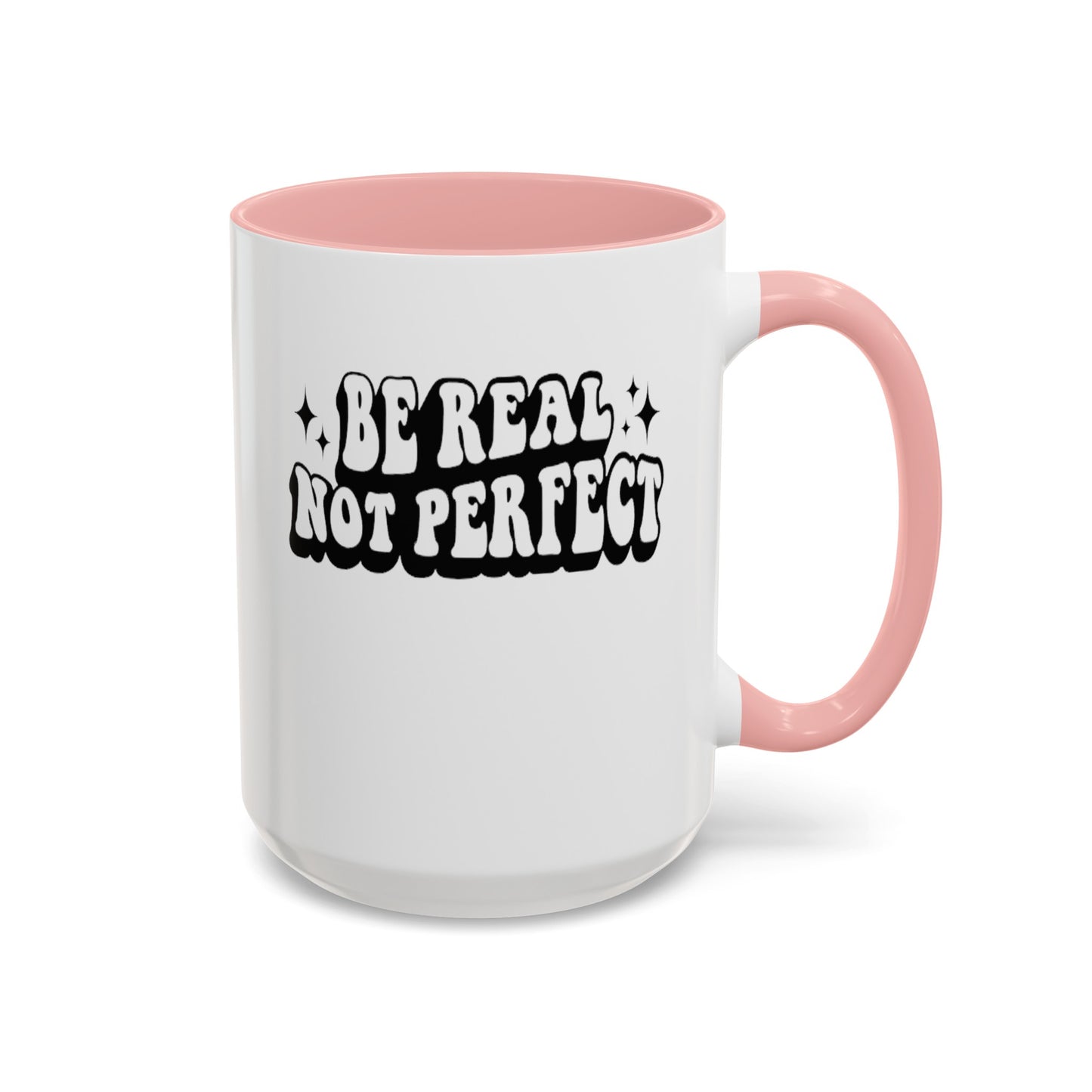 Be Real-Accent Coffee Mug (11, 15oz)