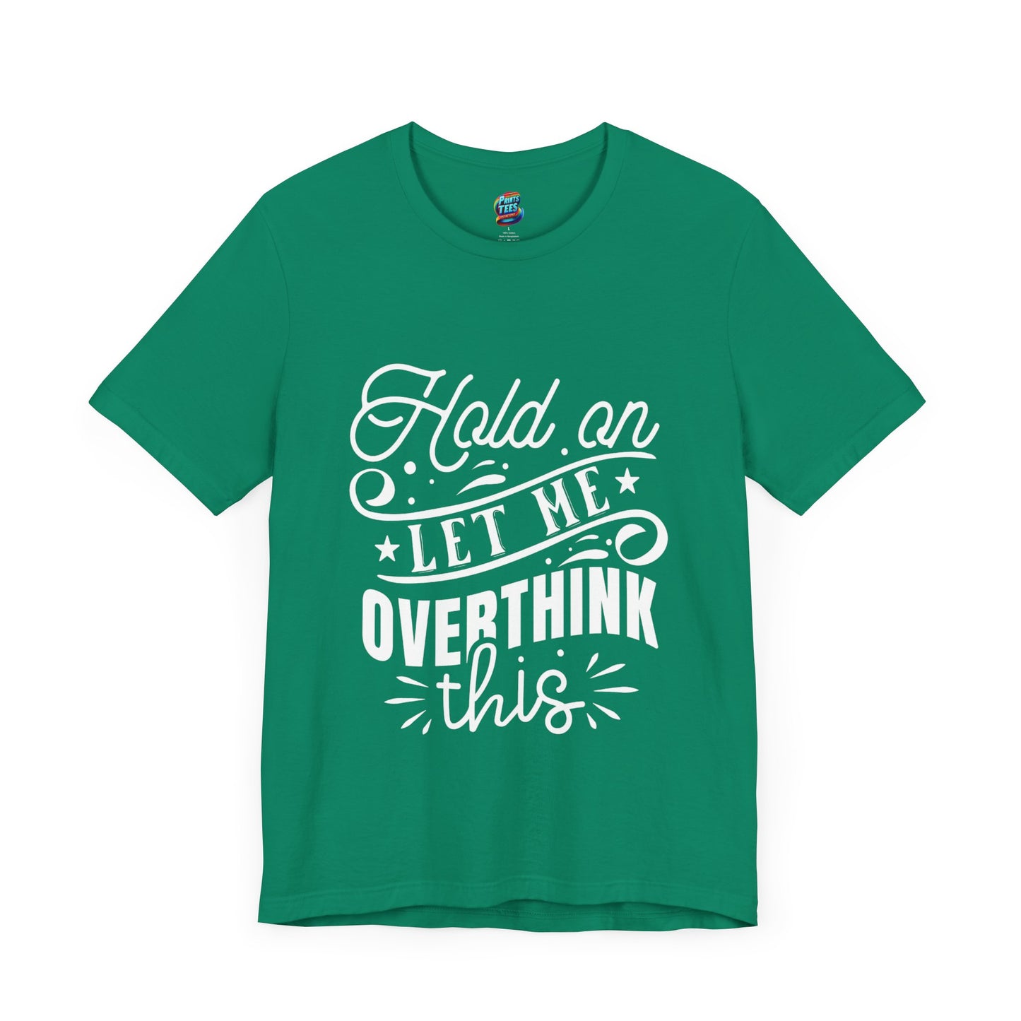 Let Me Overthink This-Jersey Knit T-Shirt