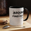 Fu(k Around-Accent Coffee Mug (11, 15oz)