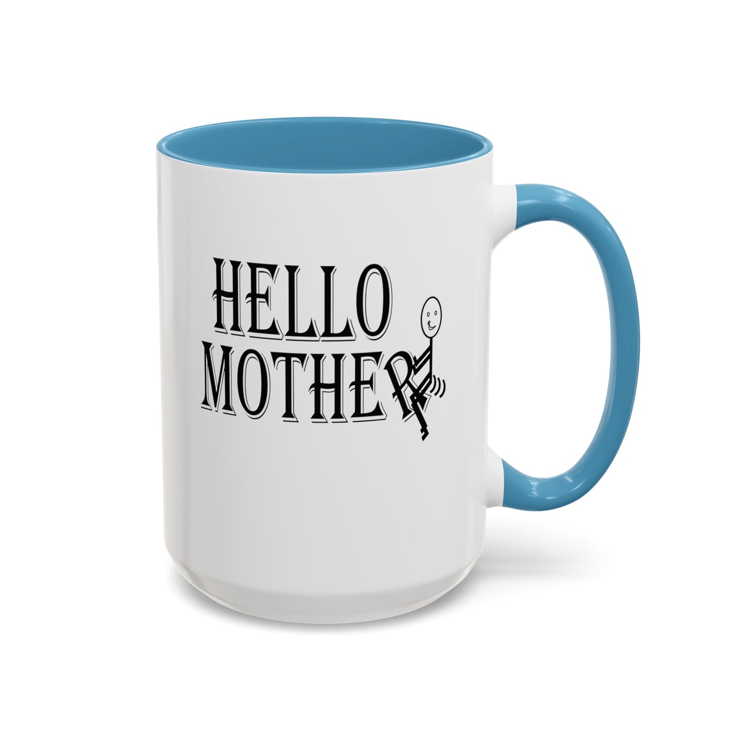 Hello Mother-Accent Coffee Mug (11, 15oz)