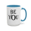 Be You-Accent Coffee Mug (11, 15oz)