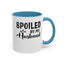 Spoiled By My Husband-Accent Coffee Mug (11, 15oz)