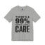 I Don't Care-Jersey Knit T-Shirt