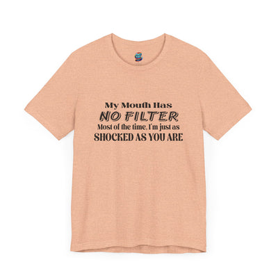 My Mouth Has No Filter-Jersey Knit T-Shirt