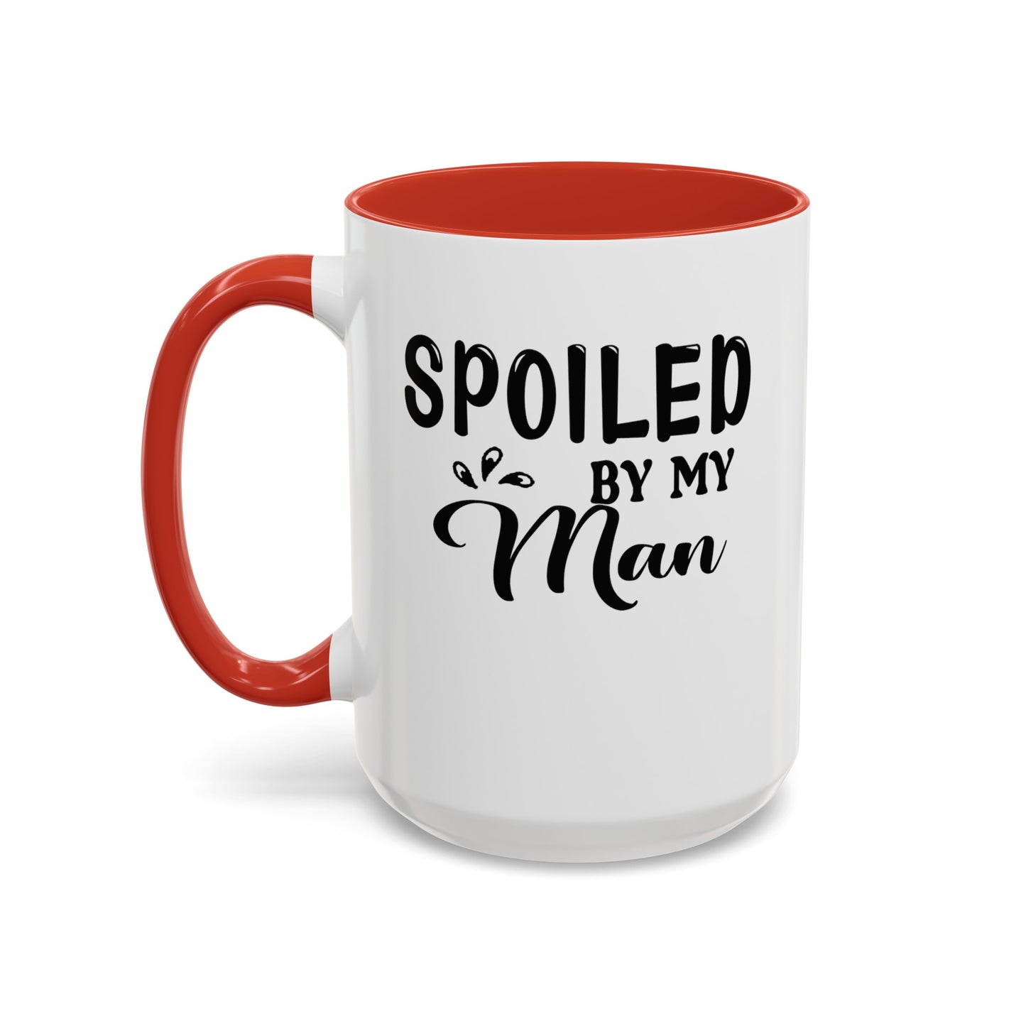 Spoiled By My Man-Accent Coffee Mug (11, 15oz)