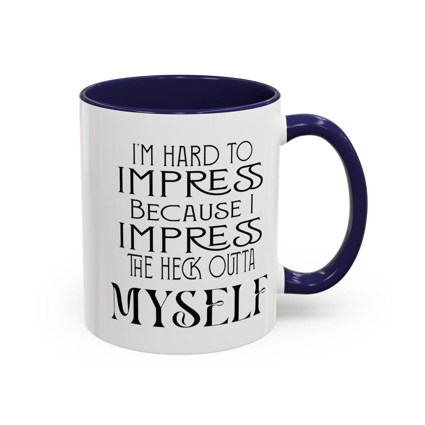Hard to Impress-Accent Coffee Mug (11, 15oz)