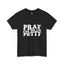 Pray-I'm Petty-Heavy Cotton Classic Tee