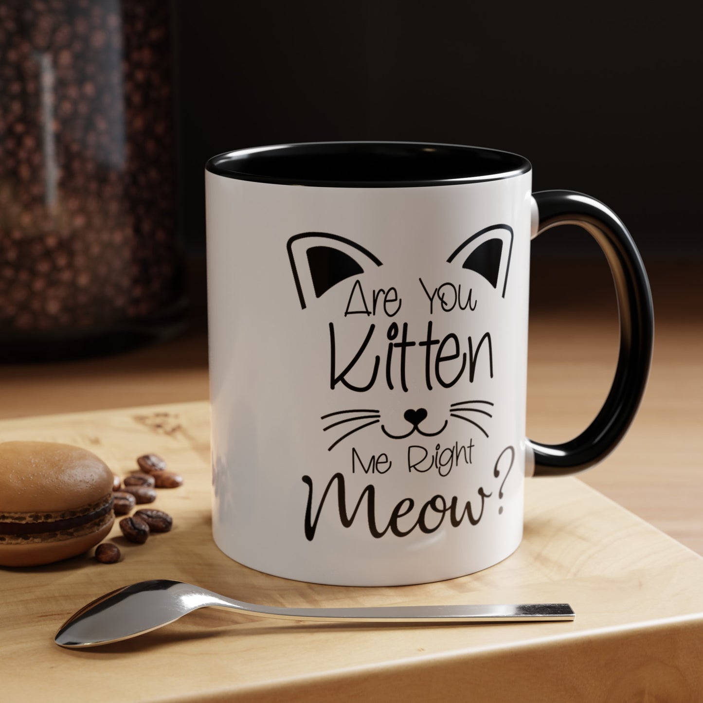 Are You Kitten Me-Accent Coffee Mug (11, 15oz)