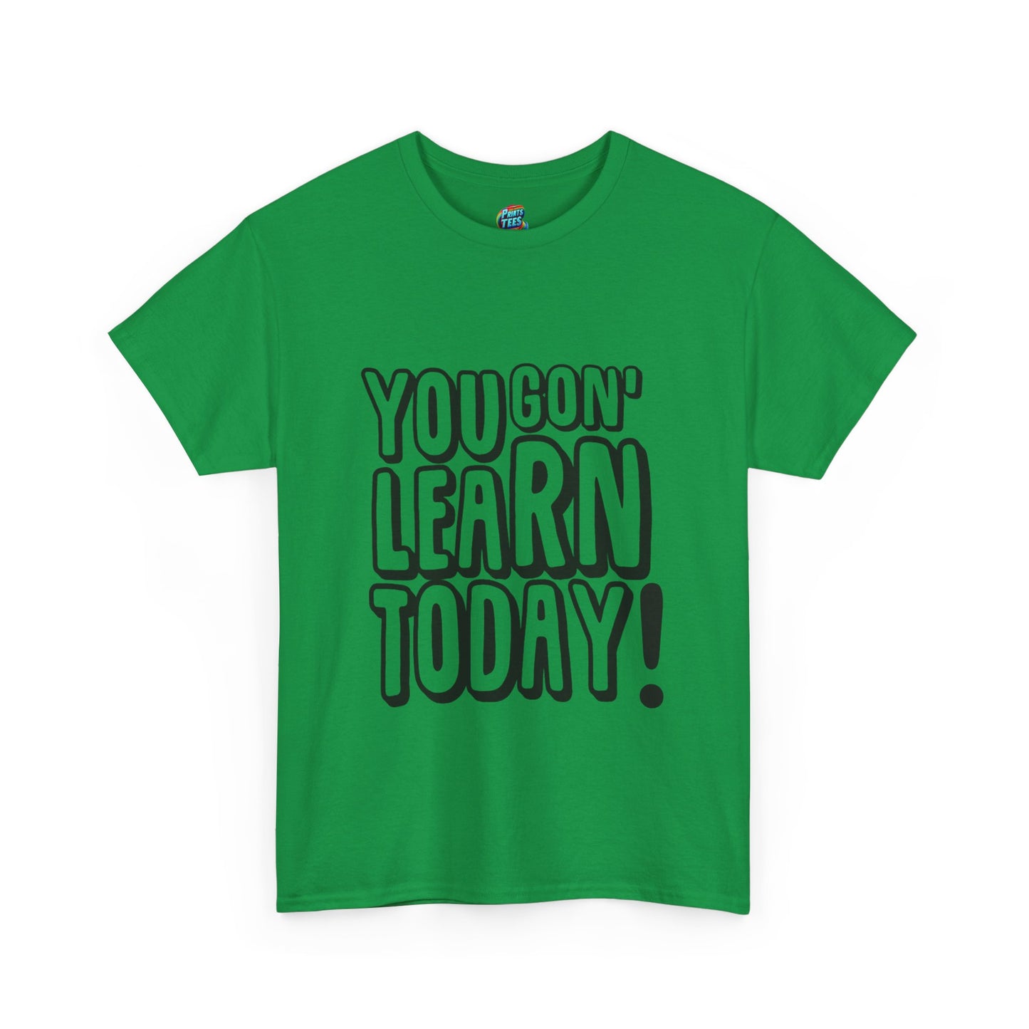 You Gon' Learn-Heavy Cotton Classic Tee