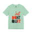 Don't Quit-Jersey Knit T-Shirt