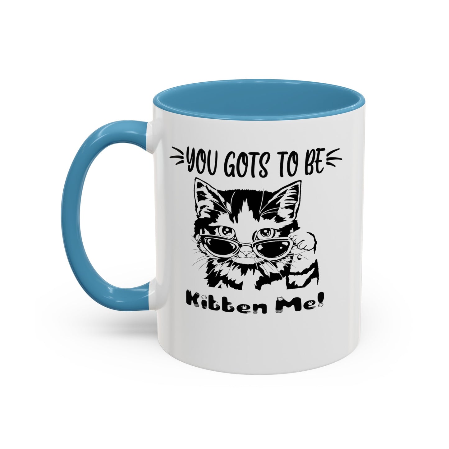 Gots To Be Kitten Me-Accent Coffee Mug (11, 15oz)