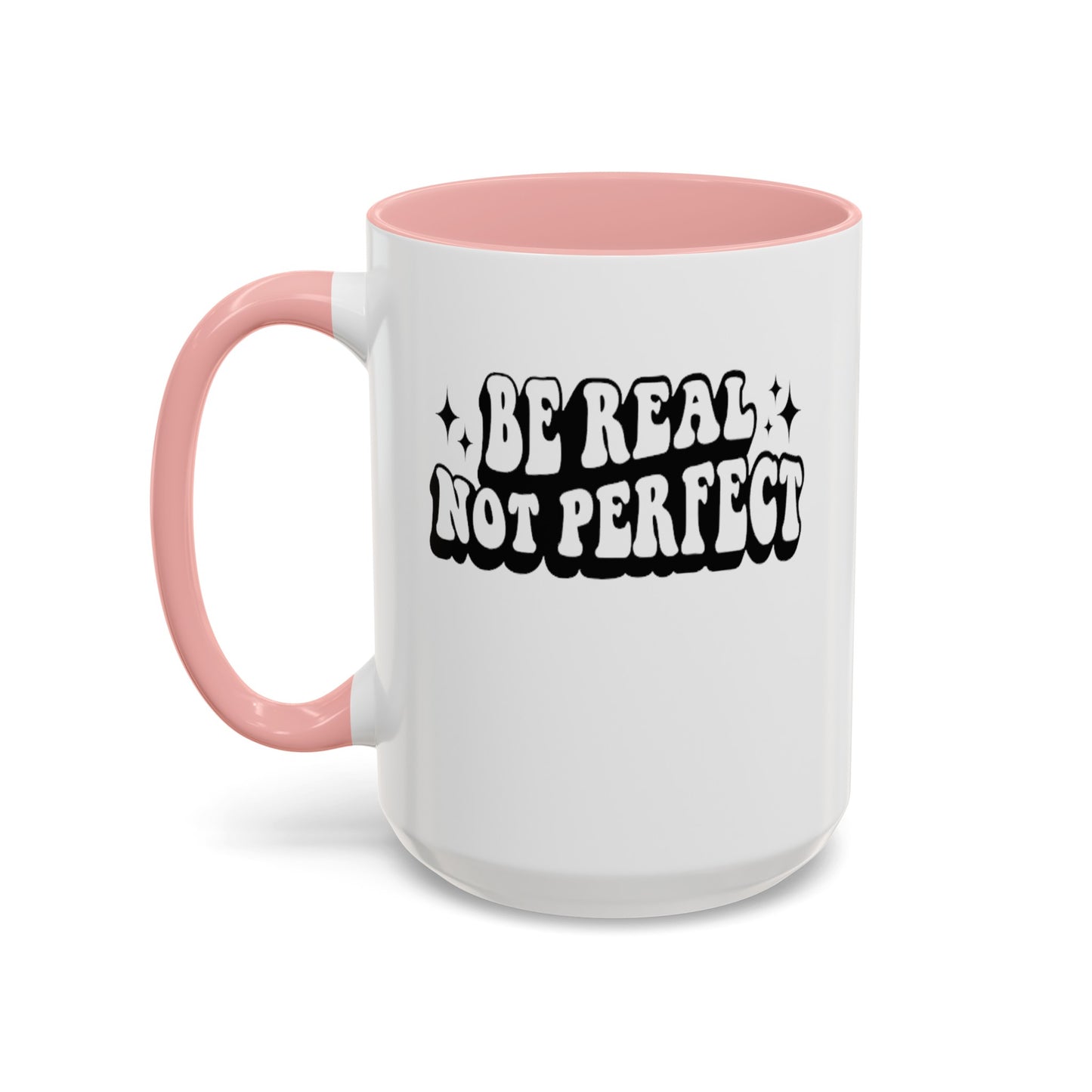 Be Real-Accent Coffee Mug (11, 15oz)