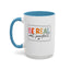 Be Real Not Perfect-Accent Coffee Mug (11, 15oz)