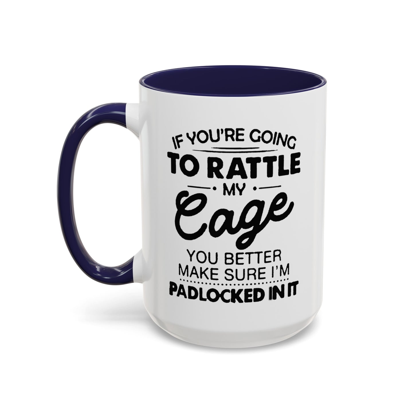 Rattle My Cage-Accent Coffee Mug (11, 15oz)