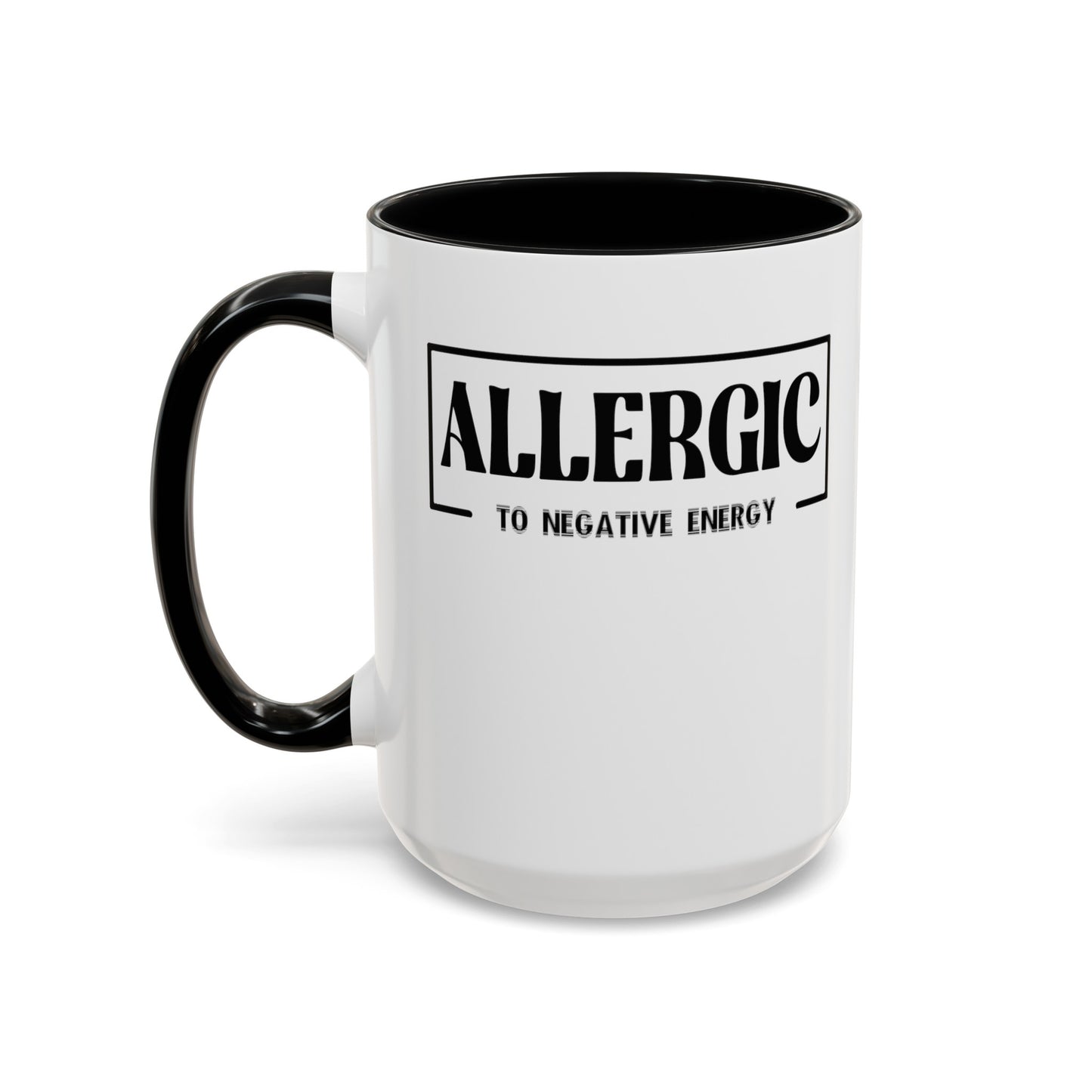 Allergic to Negative Energy-Accent Coffee Mug (11, 15oz)
