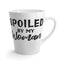 Spoiled By My Woman-Latte Mug, 12oz