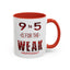 9 to 5-Accent Coffee Mug (11oz, 150z)