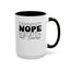 Nope-Accent Coffee Mug (11, 15oz)