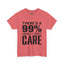 I Don't Care-Heavy Cotton Classic Tee