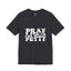 Pray-I'm Petty-Jersey Knit T-Shirt