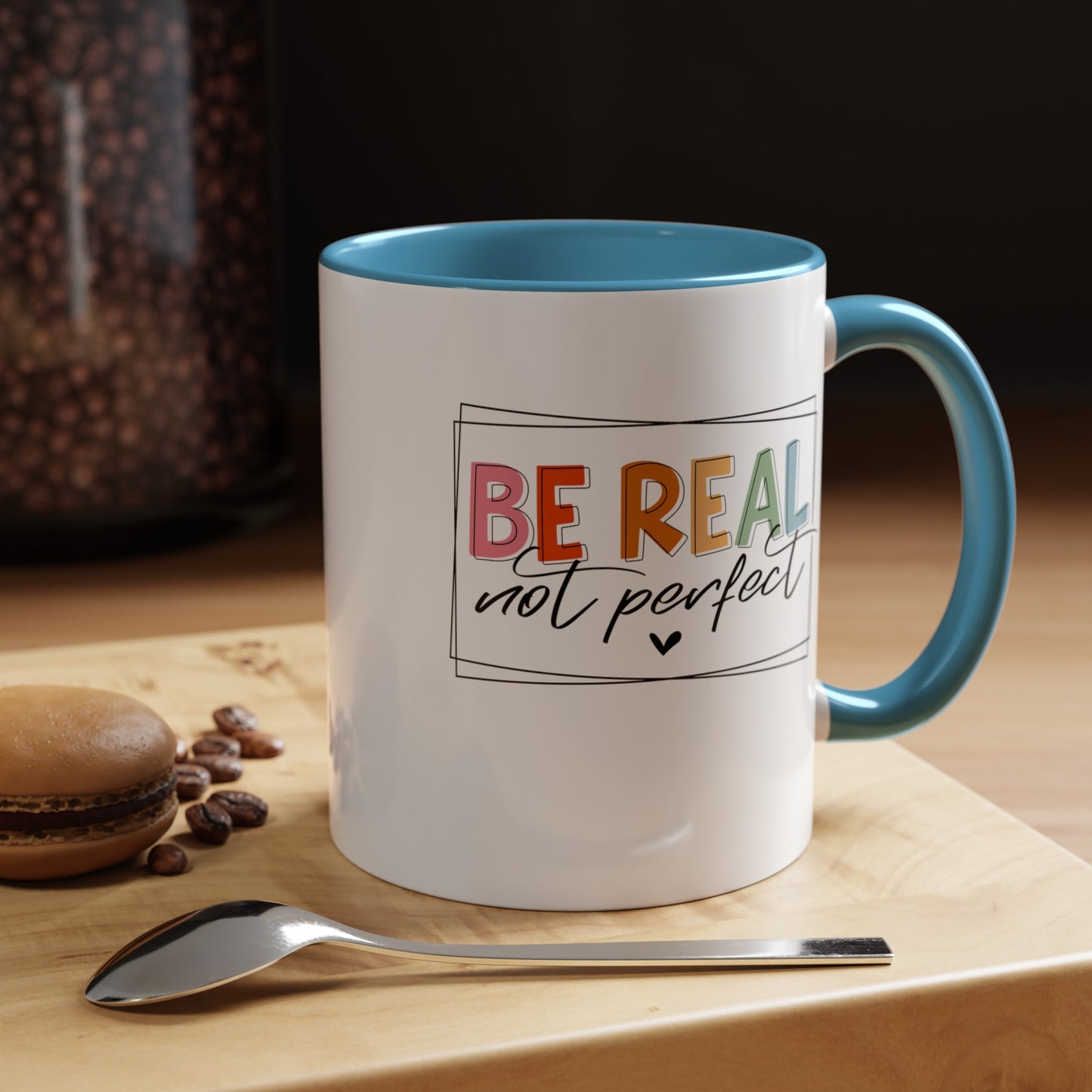 Be Real Not Perfect-Accent Coffee Mug (11, 15oz)