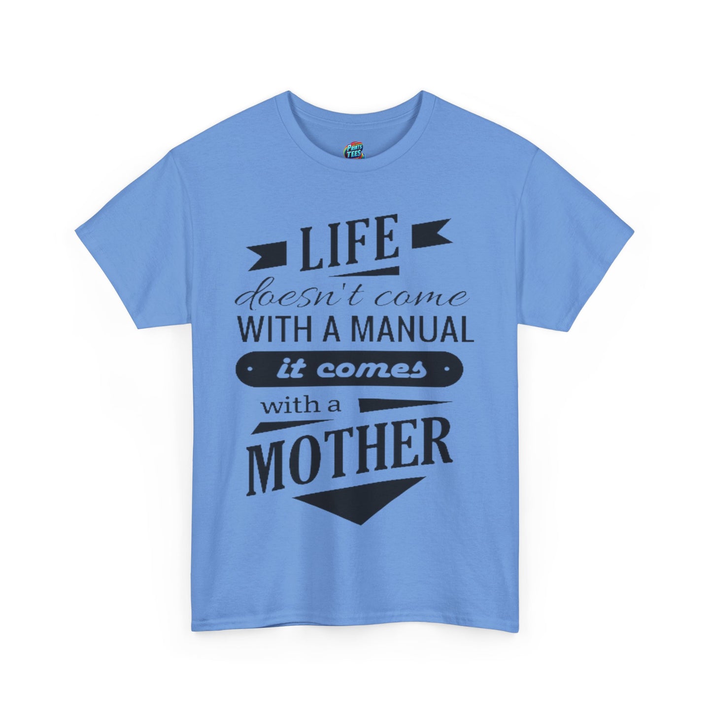 Life Comes With A Mother-Heavy Cotton Classic Tee