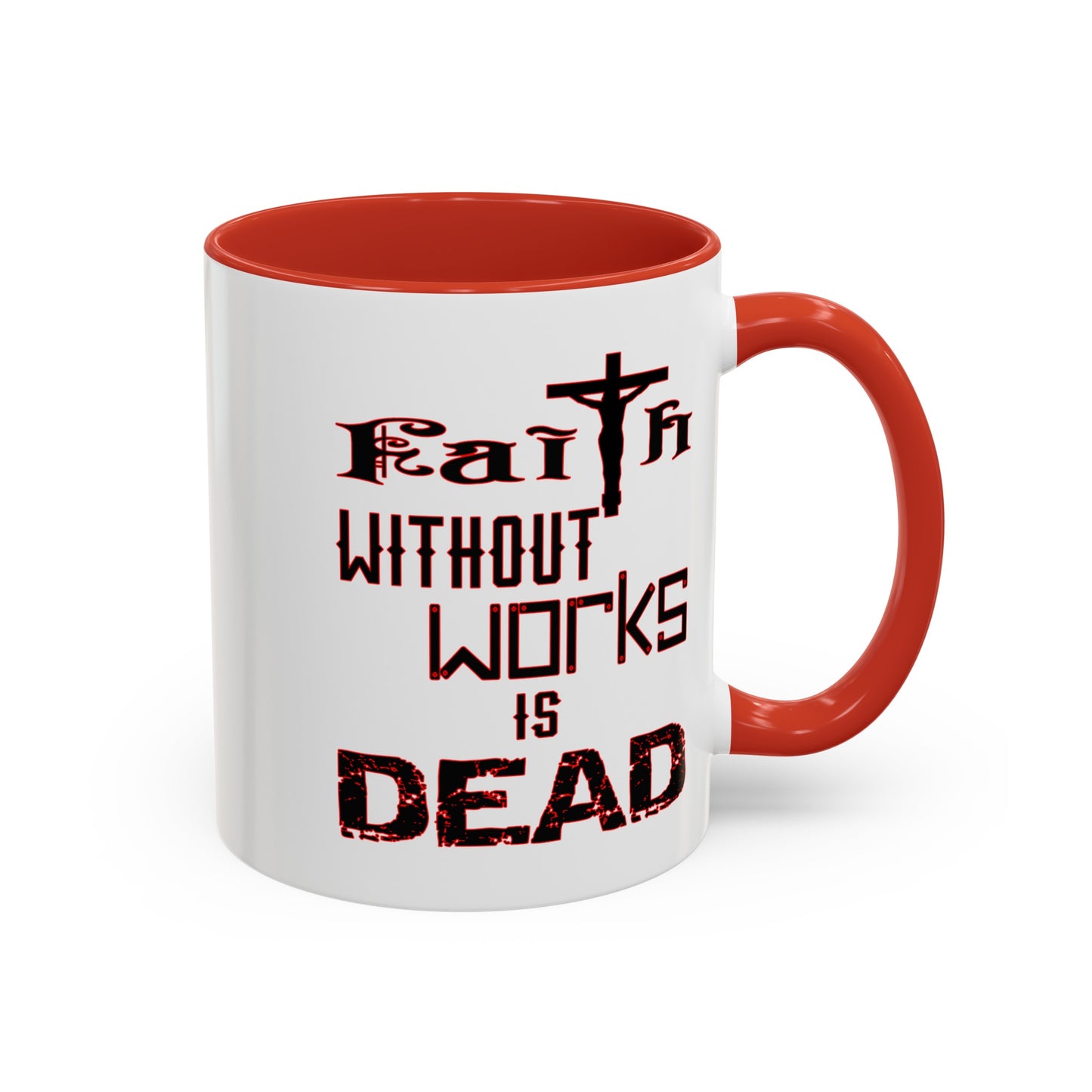 Faith without Works-Accent Coffee Mug (11, 15oz)