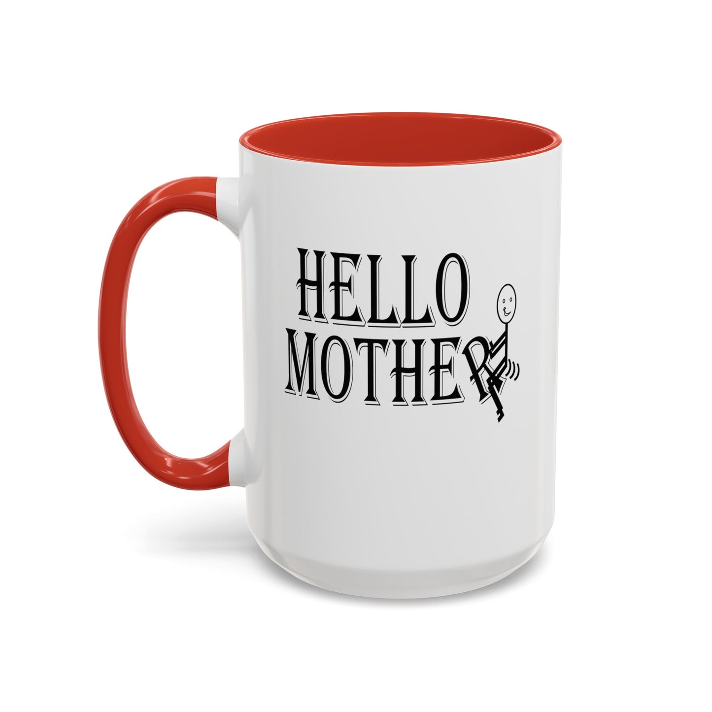 Hello Mother-Accent Coffee Mug (11, 15oz)
