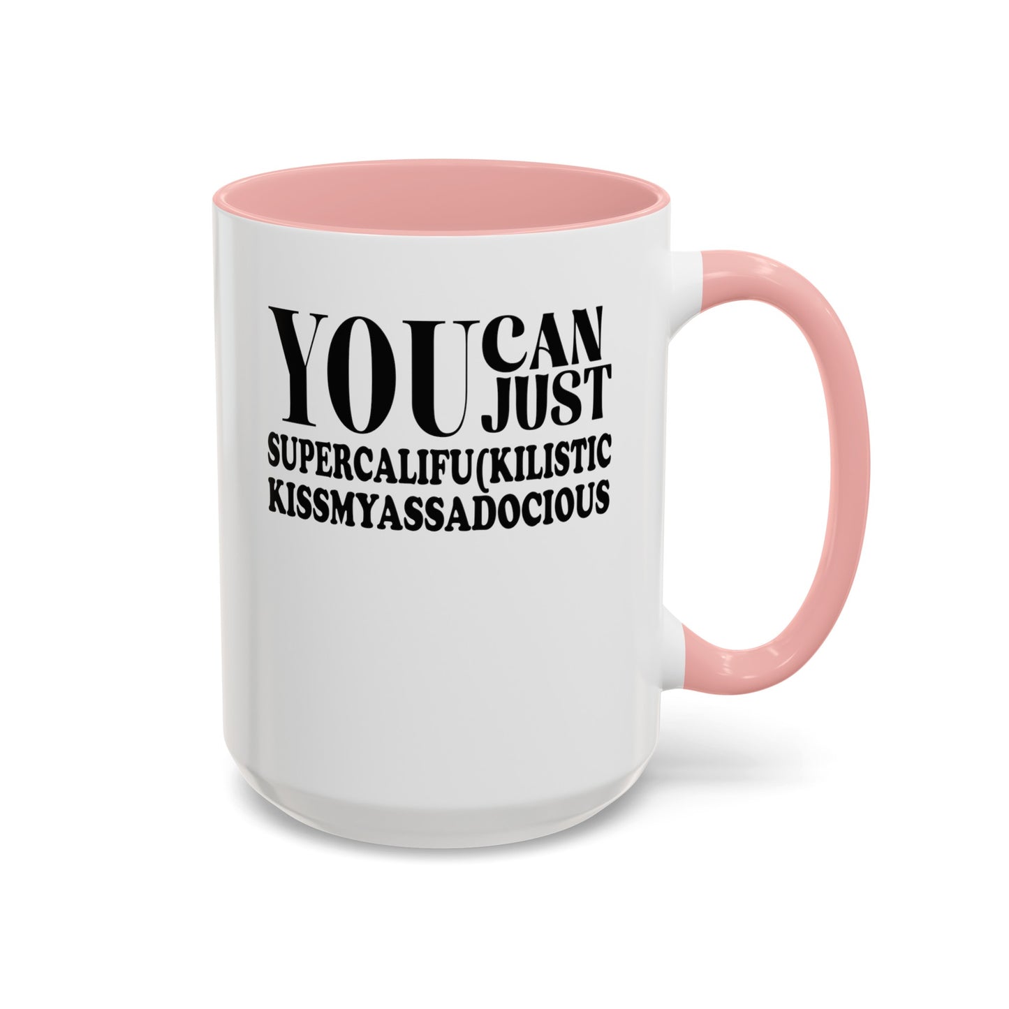 You Can Supercalifu(kilistic-Accent Coffee Mug (11, 15oz)