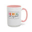 Be Real Not Perfect-Accent Coffee Mug (11, 15oz)