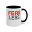 Fear-Less-Accent Coffee Mug (11, 15oz)