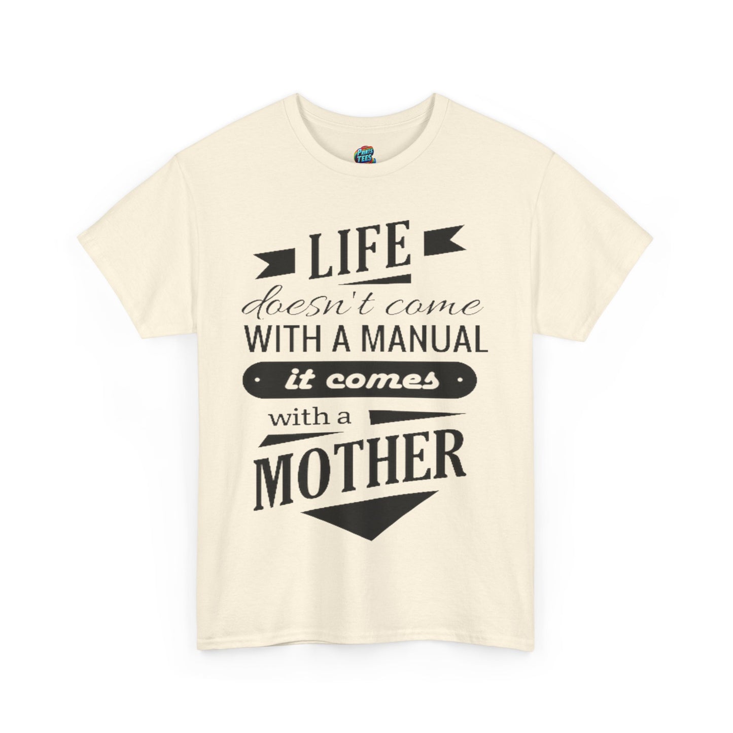 Life Comes With A Mother-Heavy Cotton Classic Tee