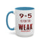 9 to 5-Accent Coffee Mug (11oz, 150z)