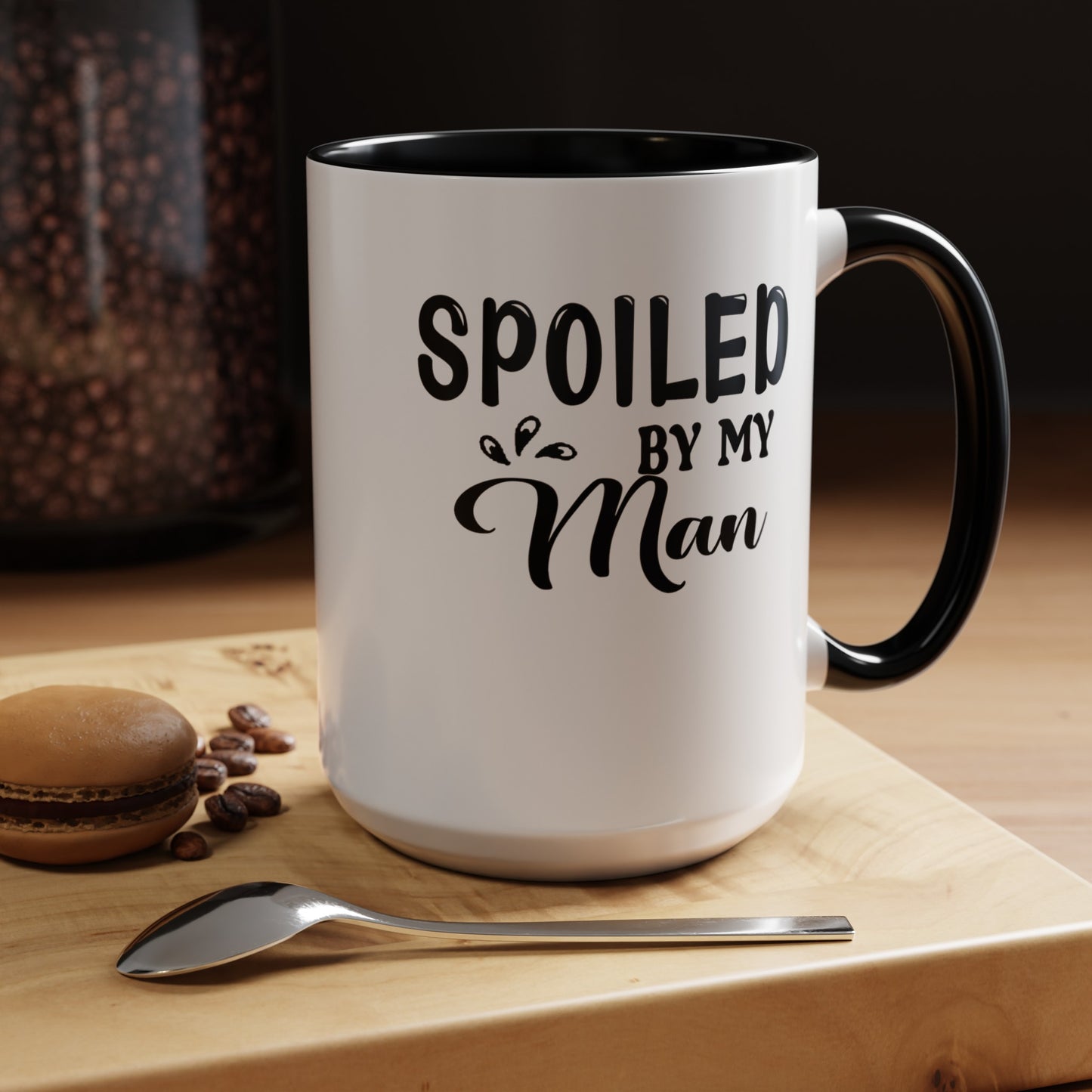 Spoiled By My Man-Accent Coffee Mug (11, 15oz)
