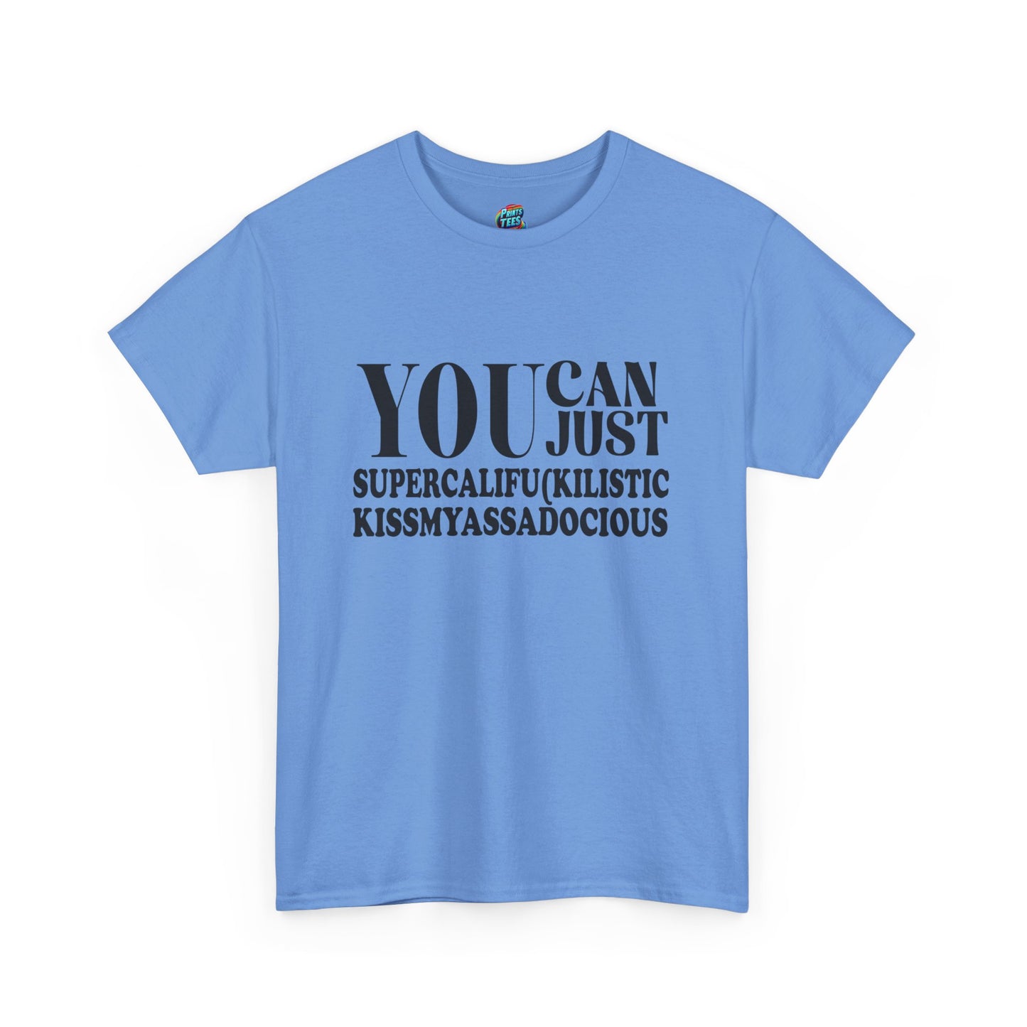 You Can Supercalifu(kilistic-Heavy Cotton Classic Tee