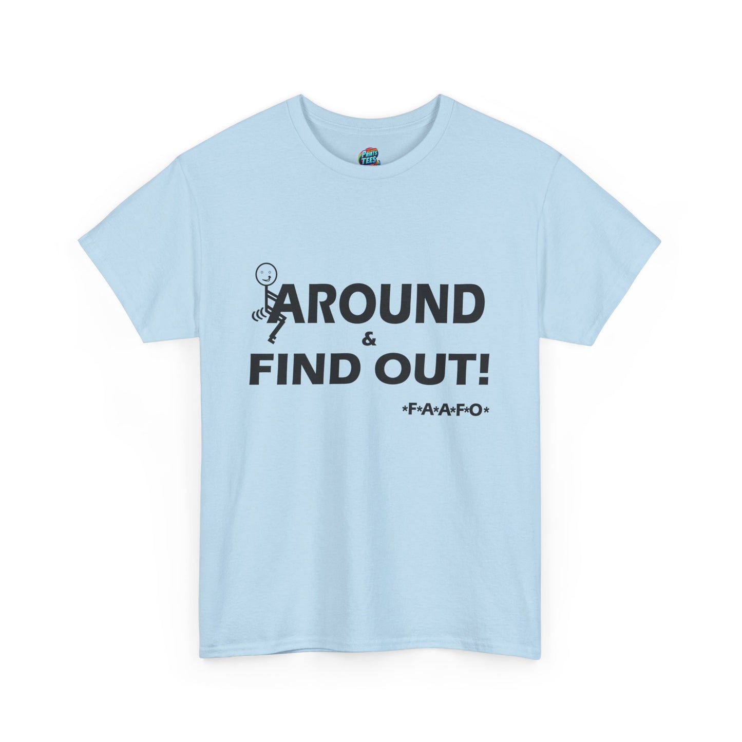 Fu(k Around-Heavy Cotton Classic Tee