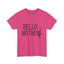 Hello Mother-Heavy Cotton Classic Tee