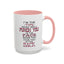 I'm The Type-Accent Coffee Mug (11, 15oz)