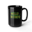 Hello Mother-Black Mug (11oz, 15oz)