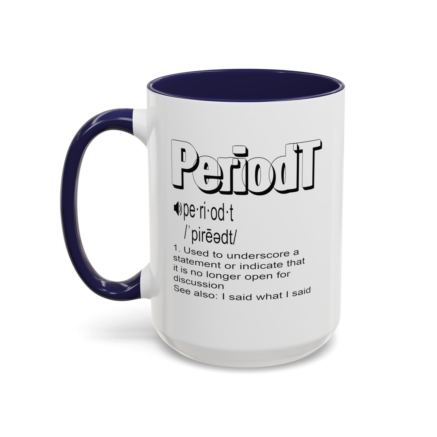 Periodt-Accent Coffee Mug (11, 15oz)