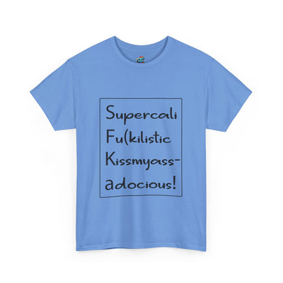 Supercalifu(kilistic-Heavy Cotton Classic Tee